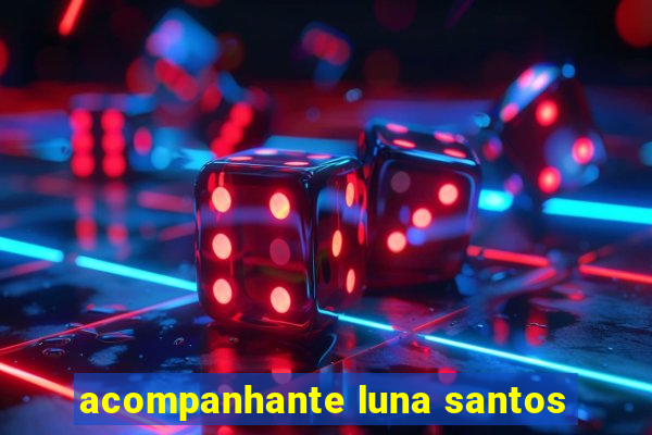 acompanhante luna santos